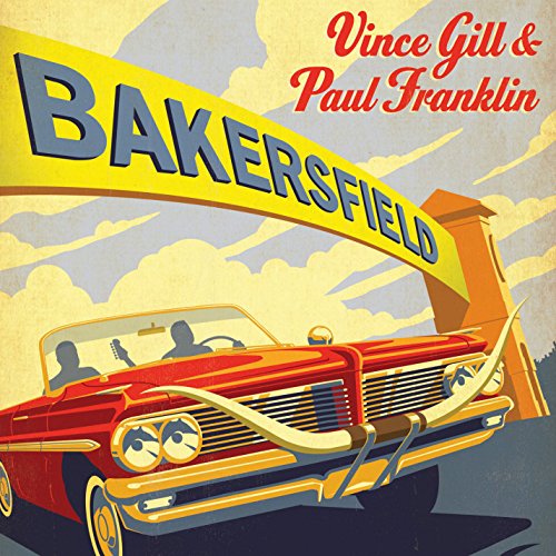 VINCE GILL & PAUL FRANKLIN - BAKERSFIELD (CD) Cheap