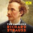 VARIOUS ARTISTS - UNKNOWN RICHARD STRAUSS-STRAUSS, R. (CD) For Discount