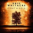 WHITACRE, ERIC - LIGHT & GOLD (CD) For Sale