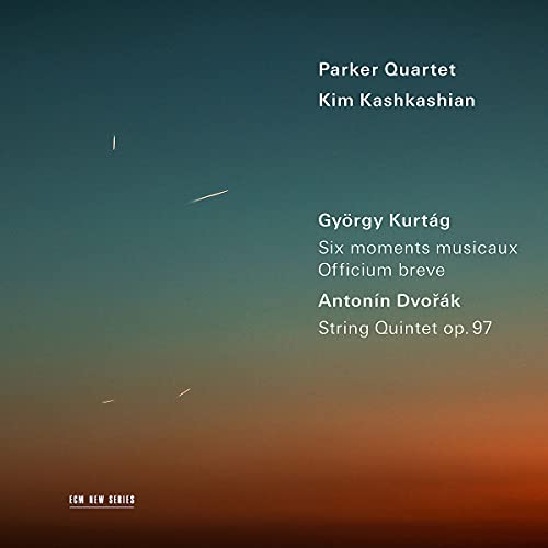 PARKER QUARTET, KIM KASHKASHIAN - KURTG: SIX MOMENTS MUSICAUX; OFFICIUM BREVE   DVORK: STRING QUINTET, OP. 97 (CD) Online