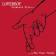 LOVERBOY - GREATEST HITS...THE REAL THING (CD) Supply