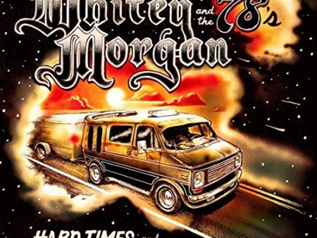 WHITEY MORGAN AND THE 78 S - HARD TIMES AND WHITE LINES (VINYL) Online Sale