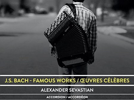 ALEXANDER SEVASTIAN - J.S. BACH: FAMOUS WORKS (CD) Online