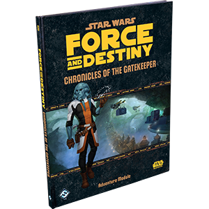 Star Wars: Force and Destiny - Chronicles of the Gatekeeper Online