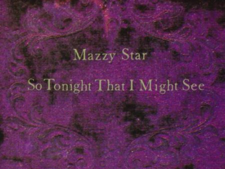 MAZZY STAR - SO TONIGHT THAT I MIGHT SEE For Sale