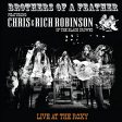 THE CHRIS ROBINSON BROTHERHOOD - BROTHERS OF A FEATHER: LIVE AT THE ROXY Discount